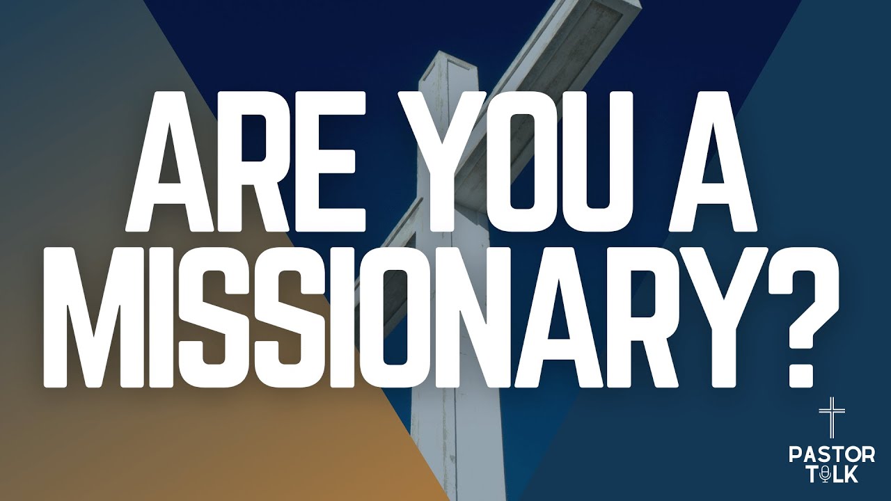 Are You a Missionary? | Mission Musings