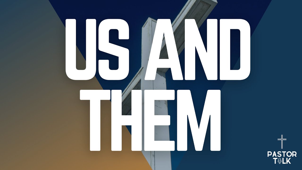 Us AND Them | Mission Musings