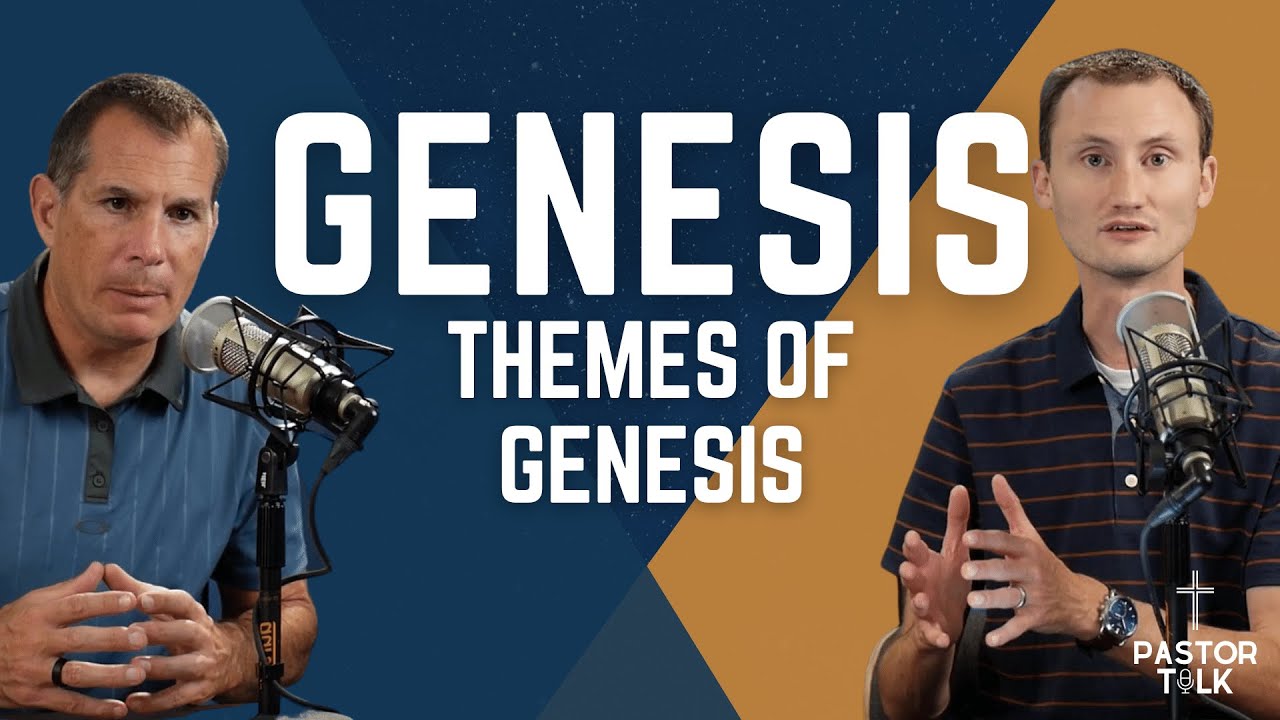 The Overarching Themes of Genesis