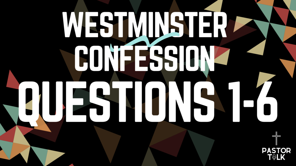 Knowing God Starts with Knowing Self | Westminster Catechism | Q 1-6