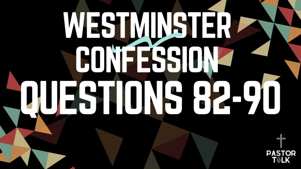 Repentance & Salvation in the Reformed Faith | Westminster Catechism | Q 82-90