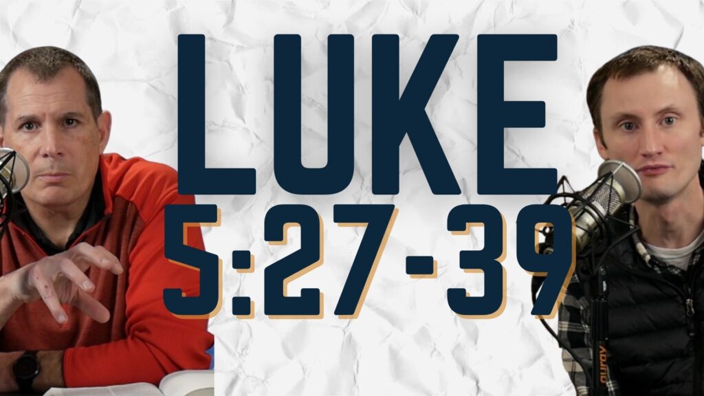 Luke 5:27-39