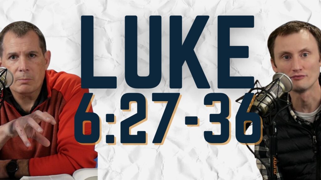 Luke 6:27-36