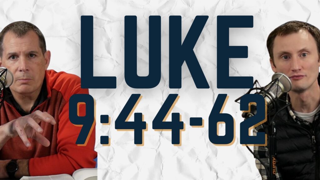 Luke 9:44-62