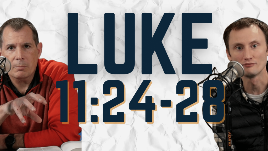 Luke 11:24-28