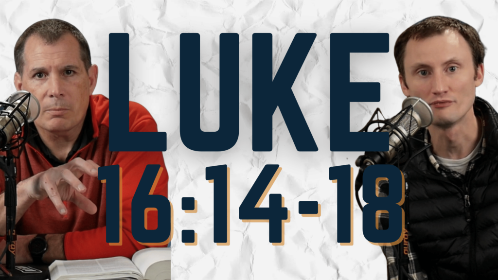 Luke 16:14-18