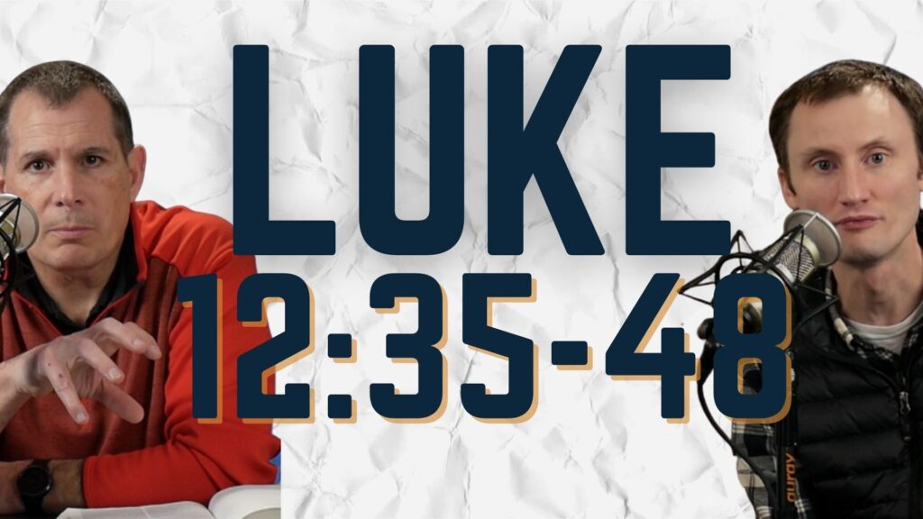 Luke 12:35-48