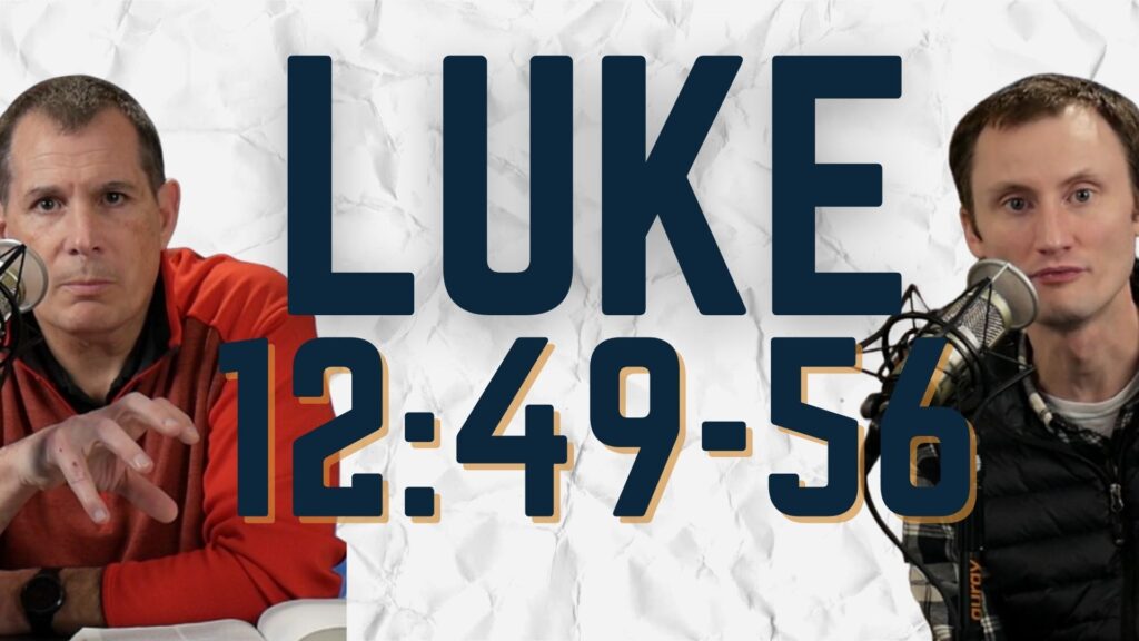 Luke 12:49-56
