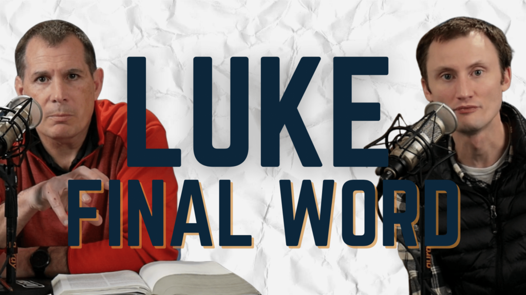 The Final Word on Luke